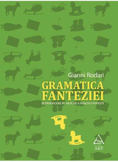 Gramatica fanteziei. Introducere in arta de a...