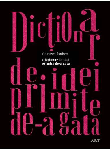 Dicționar de idei primite de-a gata - Gustave...