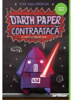 Darth Paper contraatacă: O carte cu Origami Yoda...