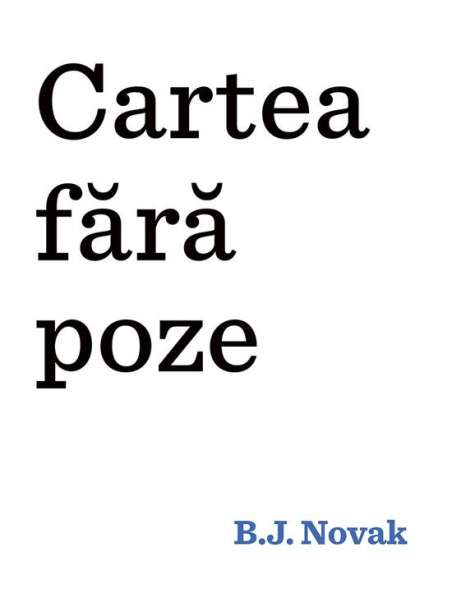 CARTEA FARA POZE   [CARTEA CU GENIUS, cartonat]