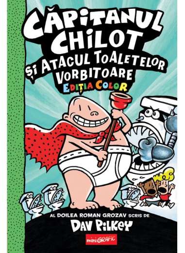 Căpitanul Chilot și Atacul Toaletelor...