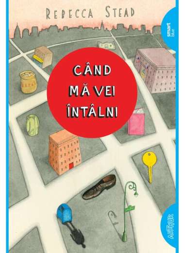 Când mă vei întâlni - Rebeca Stead | Arthur...