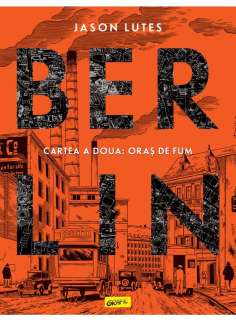 Berlin. Cartea a doua: Oraș de fum -  Jason Lutes |...