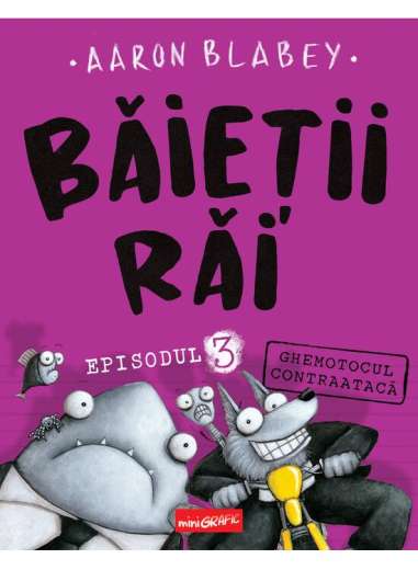 Băieții Răi. Episodul 3. Ghemotocul contraatacă...