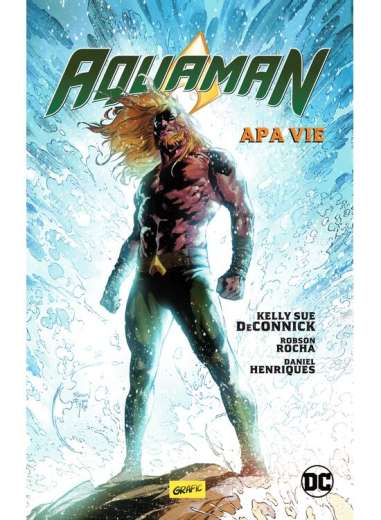 Aquaman vol 1. Apa vie - Robson Rocha, Kelly...