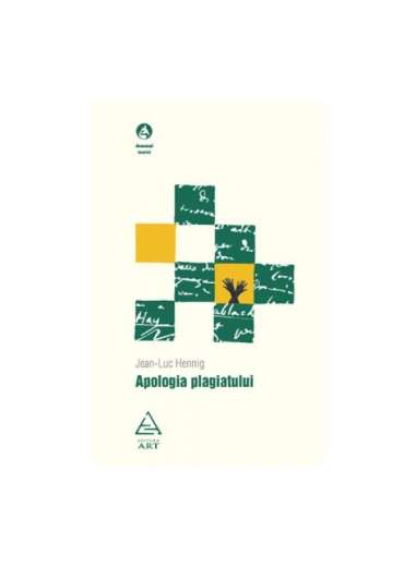 Apologia plagiatului - Jean-Luc Hennig |...