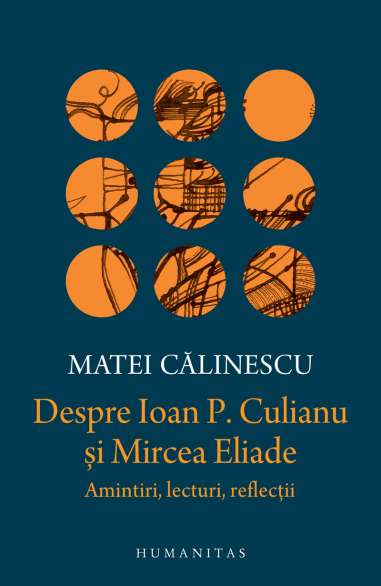 Despre Ioan P.Culianu si Mircea Eliade - Matei...
