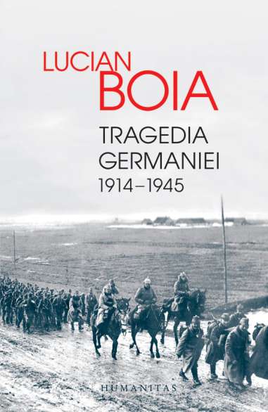 Tragedia Germaniei - Lucian Boia | Humanitas
