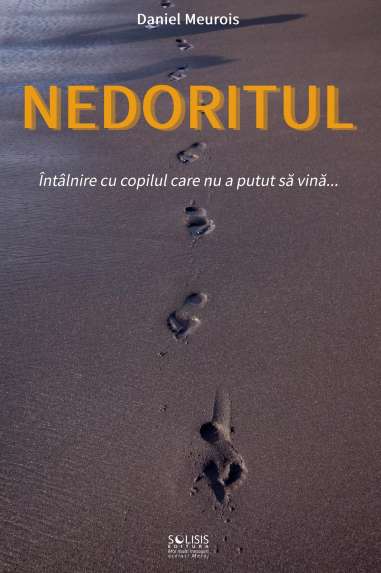 Nedoritul. Întâlnire cu copilul care nu a putut...
