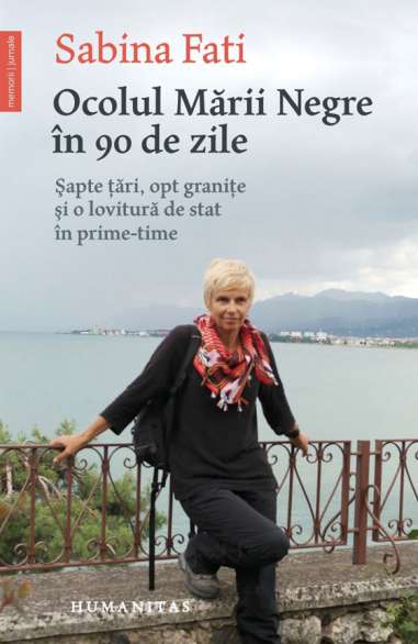 Ocolul Marii Negre in 90 de zile - Sabina Fati...
