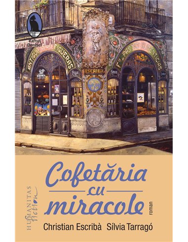 Cofetăria cu miracole - Christian Escriba | Editura Humanitas
