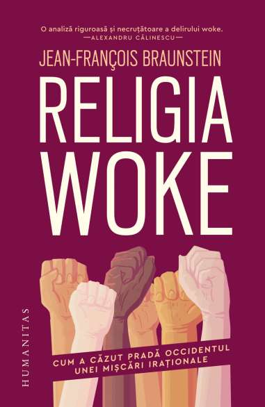 Religia woke - Jean-Francois Braunstein |...