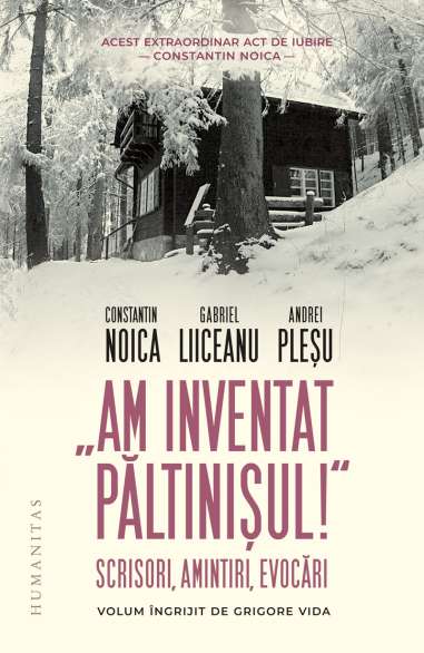 Am inventat Paltinisul! - Constantin Noica |...