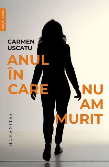 Anul in care nu am murit - Carmen Uscatu |...