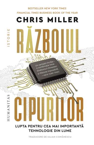 Razboiul cipurilor - Chris Miller | Humanitas