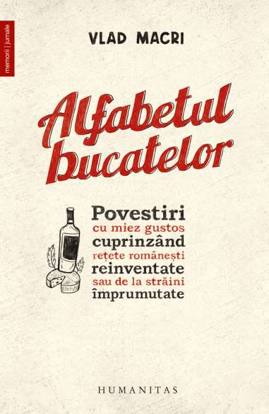 Alfabetul bucatelor - Vlad Macri | Humanitas