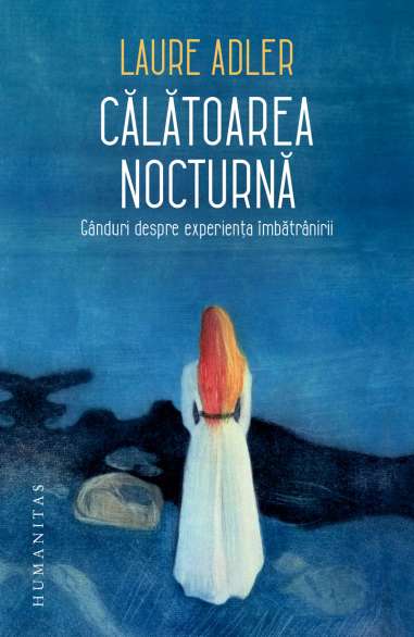 Calatoarea nocturna - Laure Adler | Humanitas