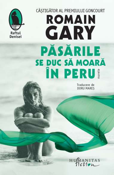 Pasarile se duc sa moara in Peru - Romain Gary...