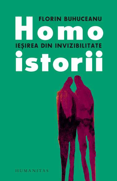Homoistorii.Iesirea din invizibilitate - Florin...