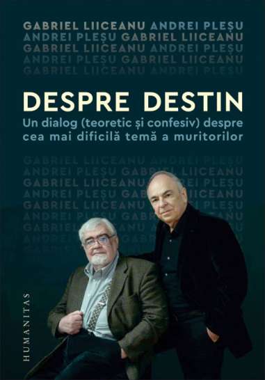 Despre destin - Gabriel Liiceanu | Humanitas