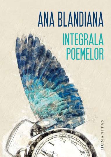 Integrala poemelor - Ana Blandiana | Humanitas