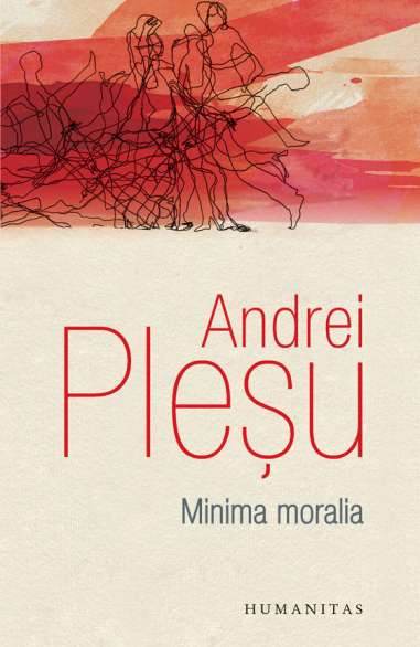 Minima moralia - Andrei Plesu | Humanitas