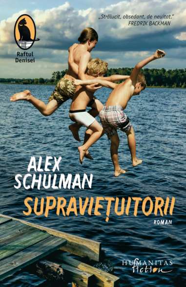 Supravietuitorii - Alex Schulman | Humanitas