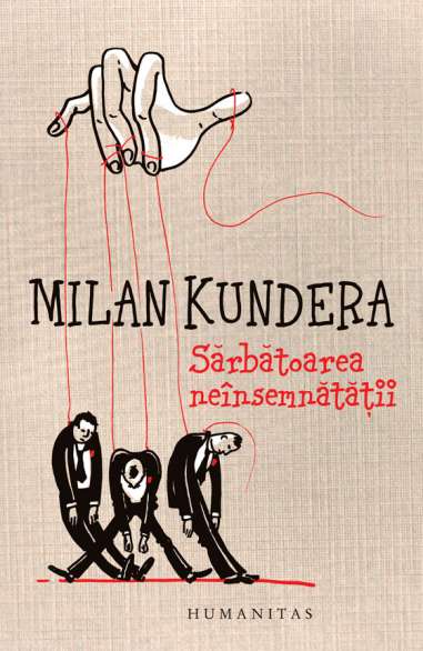 Sarbatoarea neinsemnatatii - Milan Kundera |...