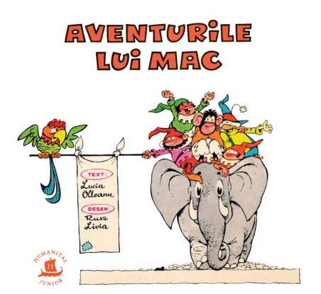 Aventurile lui Mac - Lucia Olteanu | Humanitas