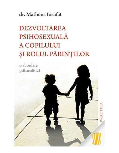 Dezvoltarea psihosexuala a copilului si rolul...