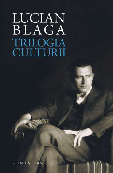 Trilogia culturii - Lucian Blaga | Humanitas