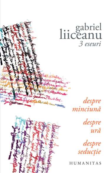 Trei eseuri - Gabriel Liiceanu | Humanitas