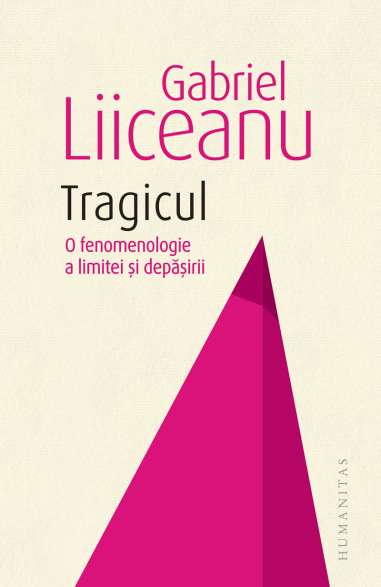 Tragicul.O fenomenologie a limitei si depasirii...