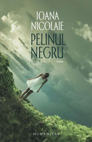 Pelinul negru - Ioana Nicolaie | Humanitas