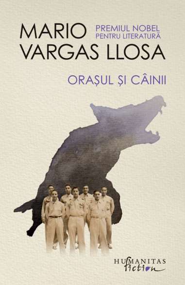 Orasul si cainii - Mario Vargas-Llosa | Humanitas