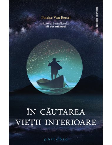 În căutarea vieții interioare - Patrice Van Eersel | Editura Philobia