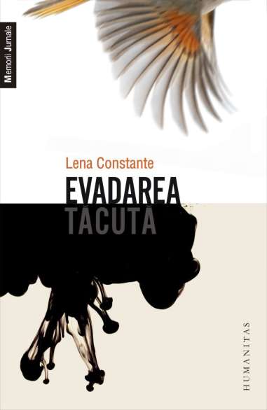Evadarea tacuta - Lena Constante | Humanitas