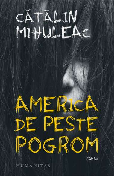 America de peste pogrom - Catalin Mihuleac |...