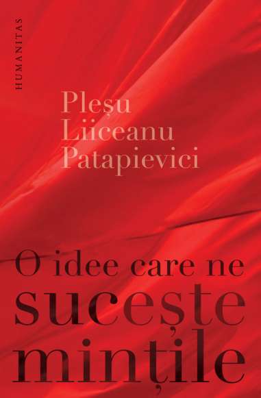 O idee care ne suceste mintile - Pleșu,...