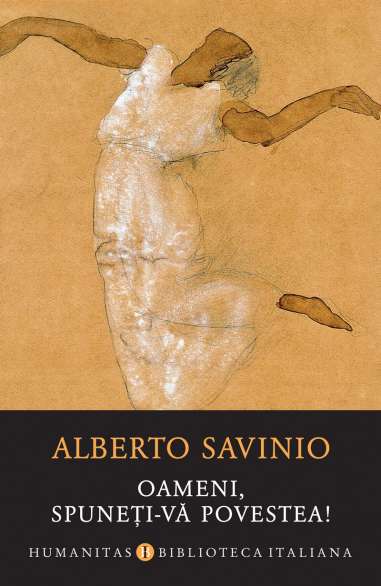 Oameni,spuneti-va povestea! - Alberto Savinio |...