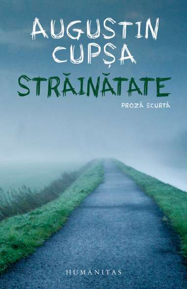 Strainatate - Augustin Cupsa | Humanitas
