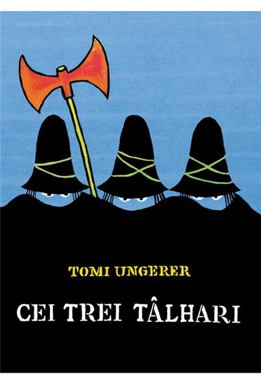 Cei trei talhari - Tomi Ungerer  | Vlad si cartea cu Genius