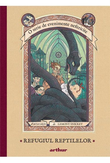 O serie de evenimente nefericite II. Refugiul Reptilelor - Lemony Snicket  | Editura Arthur