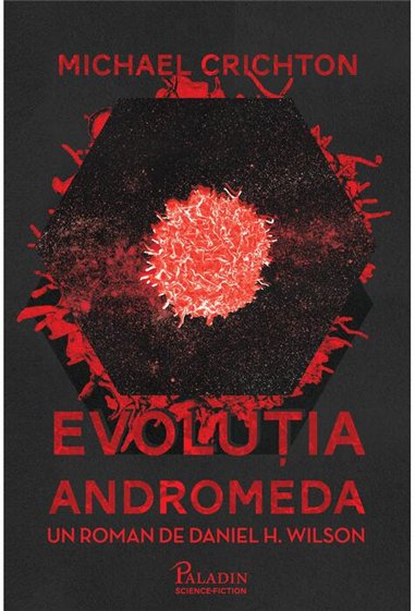 Evolutia Andromeda - Michael Crichton  | Editura Paladin