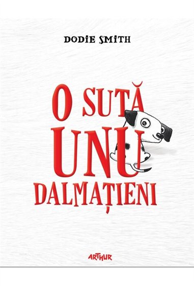 O suta unu dalmatieni - Dodie Smith  | Editura Arthur