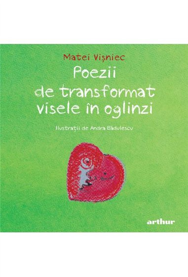 Poezii de transformat visele in oglinzi - Matei Vișniec  | Editura Arthur