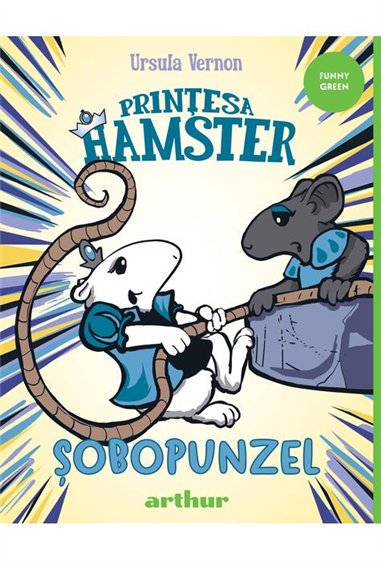 Printesa Hamster Vol 3. Sobopunzel - Ursula Vernon  | Editura Arthur