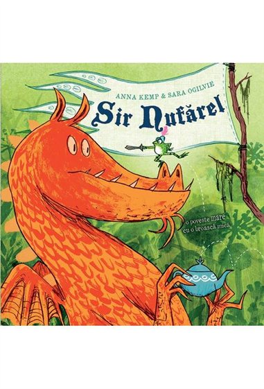 Sir Nufarel - Anna Kemp, Sara Ogilvie  | Vlad si cartea cu Genius