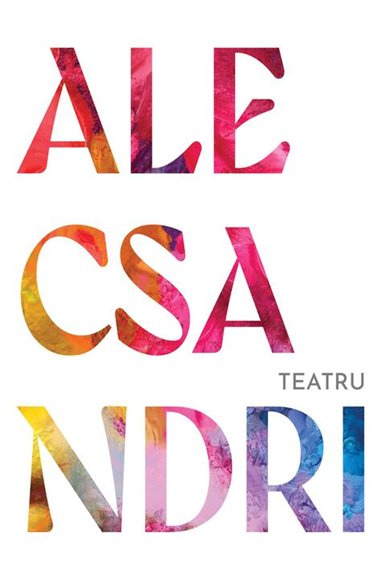 Teatru - Vasile Alecsandri  | Editura Art