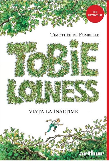 Tobie Lolness 1. Viata la inaltime - Timothée de Fombelle  | Editura Arthur